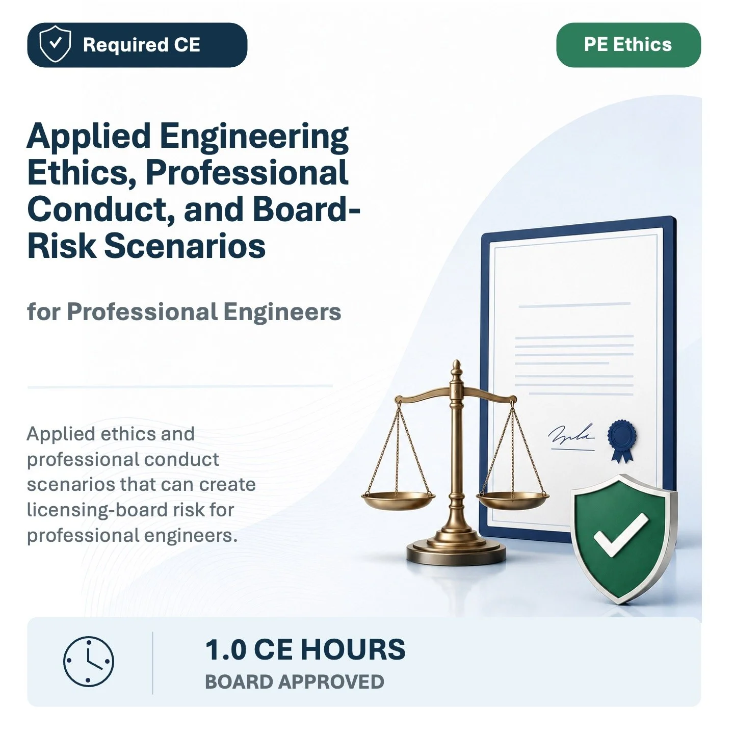 Cover of a professional course titled 'Applied Engineering Ethics, Professional Conduct, and Board-Risk Scenarios' with icons of a scale, a certificate, and a shield with a checkmark, indicating approval and ethics in engineering, and a note about 1.0 CE hours for board approval.