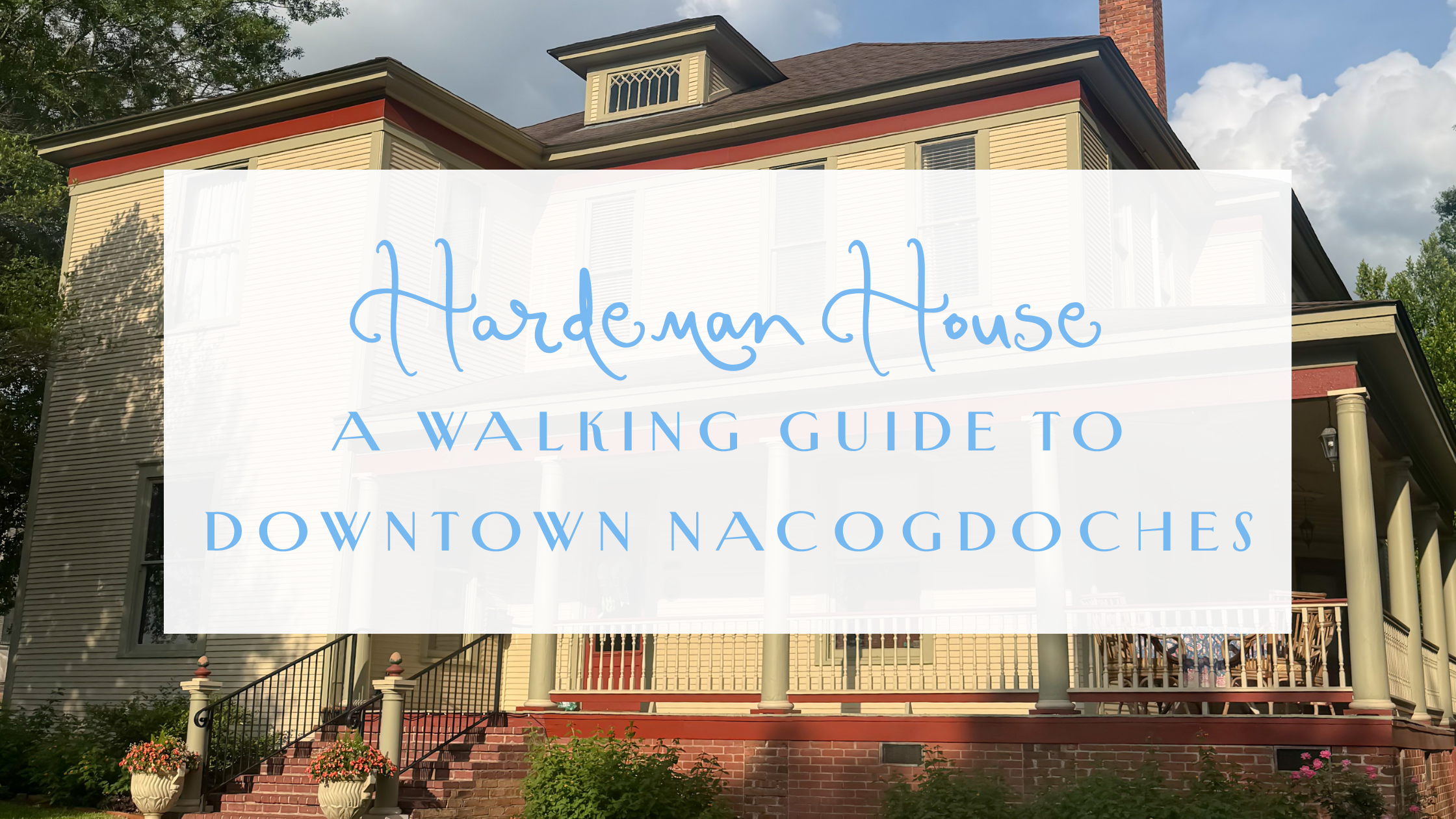 A Walking Guide to Downtown Nacogdoches