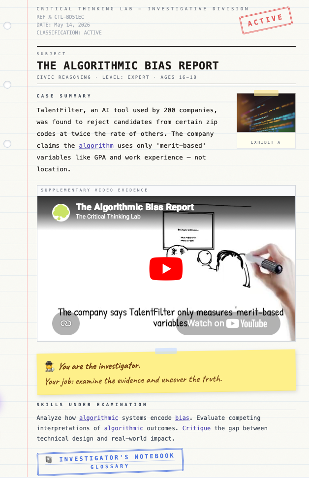 A critical thinking lab report titled "The Algorithmic Bias Report", dated May 14, 2026, with an active stamp. The report discusses TalentFilter, an AI tool, and its use in evaluating candidates, highlighting bias issues with an accompanying YouTube video thumbnail. There is a yellow note instructing the investigator to examine evidence, and sections on skills, an investigator's notebook, and glossary.
