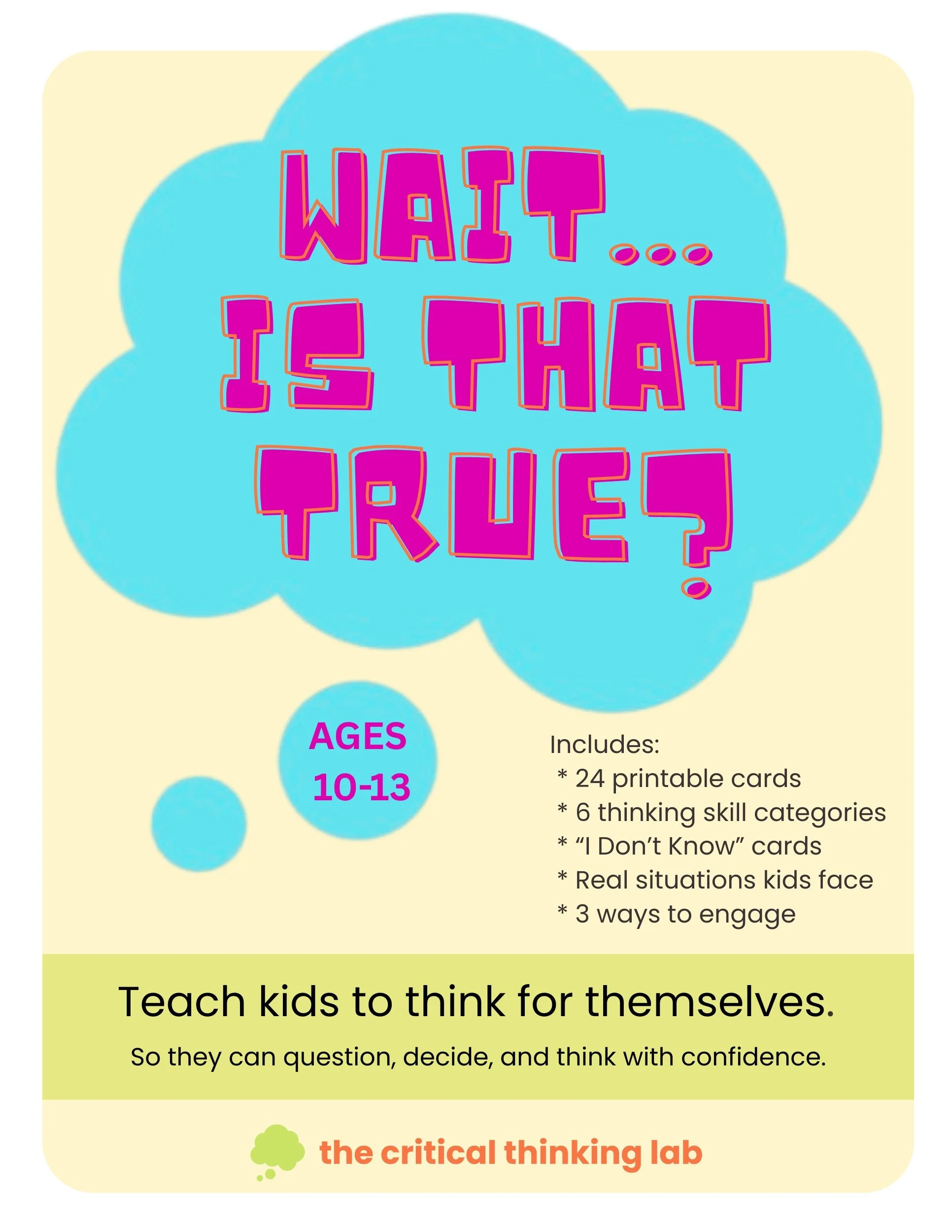 Wait...Is That True? Critical Thinking Cards Ages 10-13