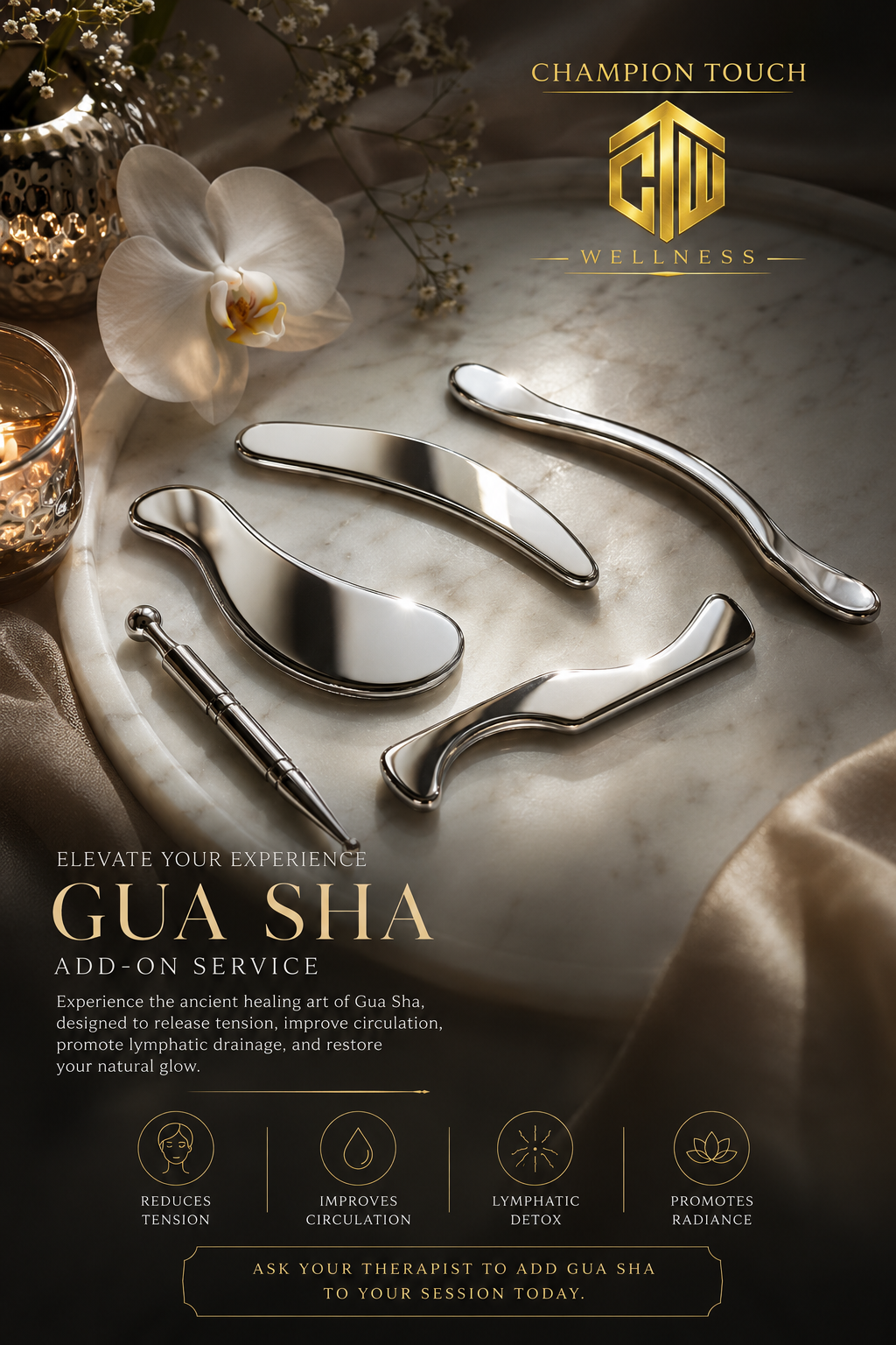A promotional advertisement for Gua Sha add-on service by Champion Touch Wellness, featuring silver Gua Sha tools, a white orchid, a candle holder, and flowers on a marble surface.