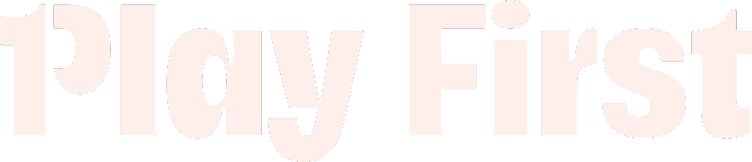 Play First
