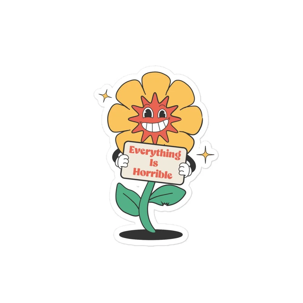 Everything Is Horrible Sticker