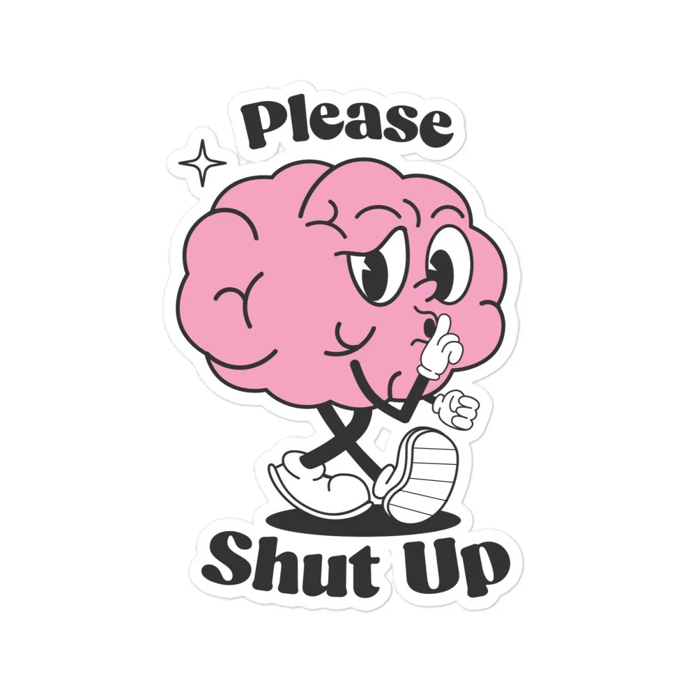 Please Shut Up Brain Sticker