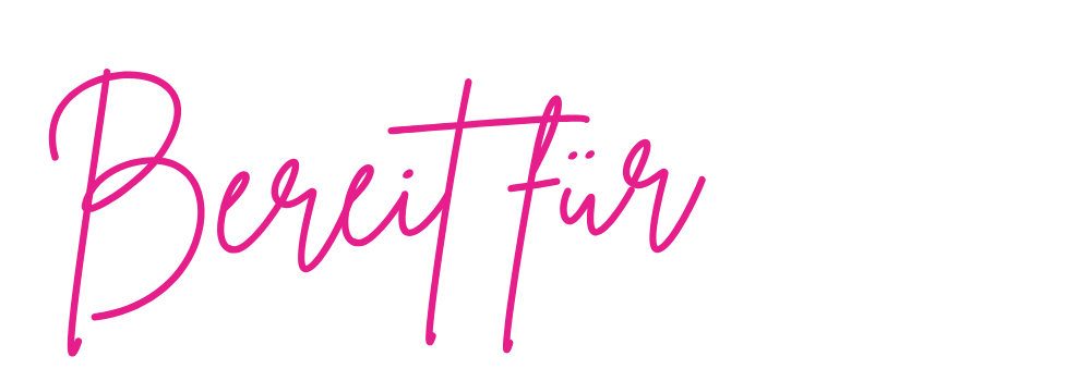 Handgeschriebener Text auf schwarzem Hintergrund: 'Bereit für' in pinker Schrift