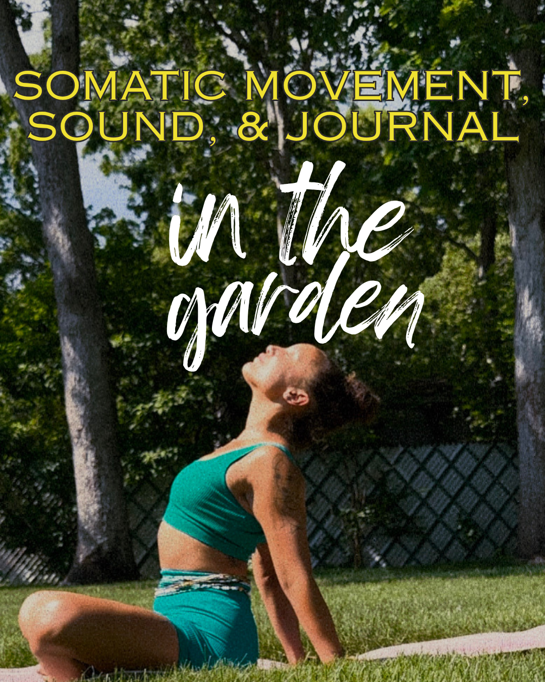 Somatic Movement, Sound, &amp; Journal in the Garden
