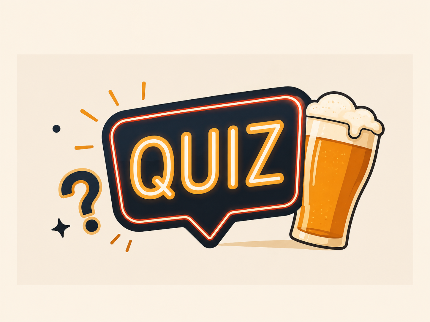 Neon sign with the word 'QUIZ' in a speech bubble, a question mark, and a glass of beer on a beige background.