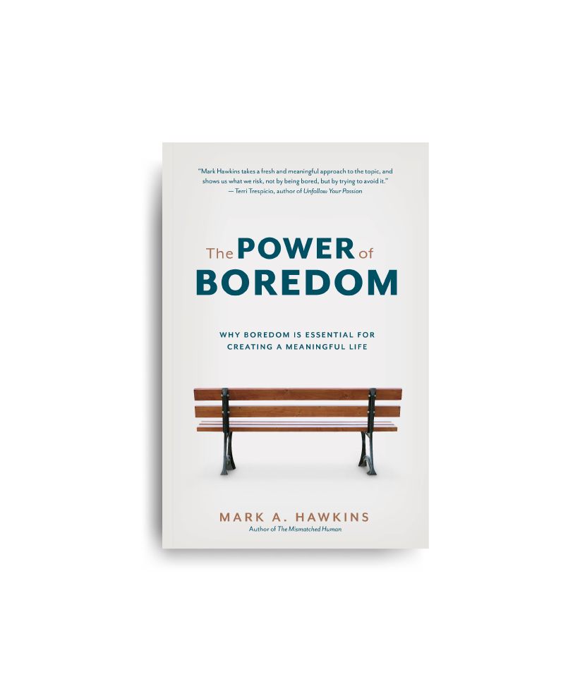 The Power of Boredom: Why boredom is essential for creating a meaningful life