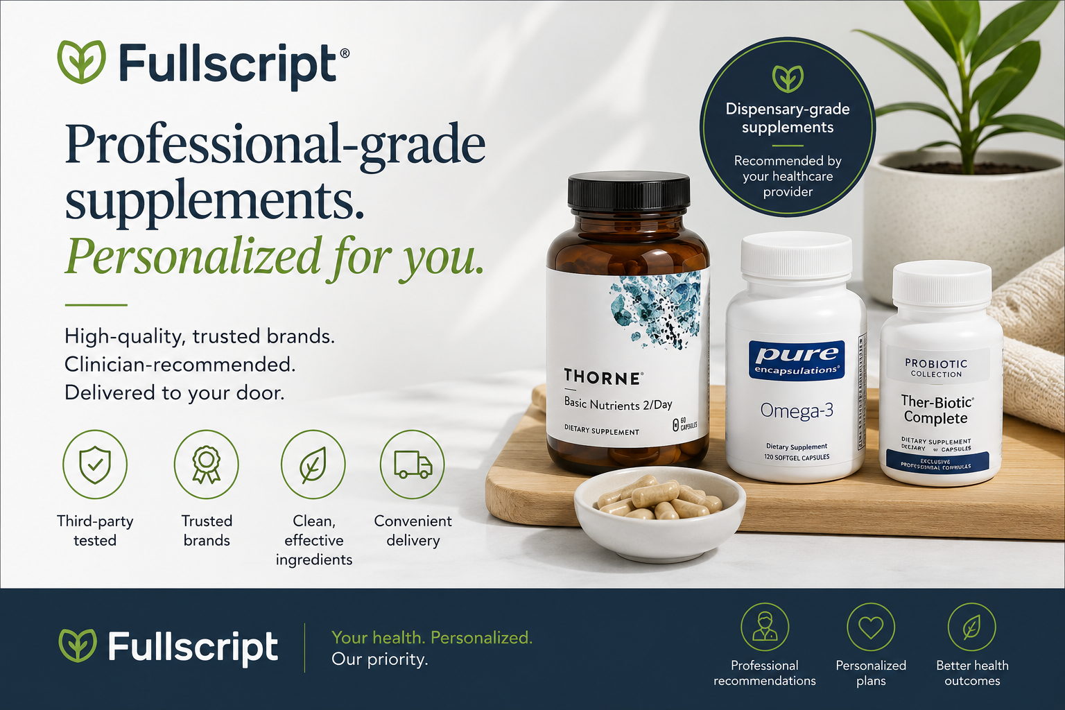 Advertisement for Fullscript professional-grade supplements featuring bottles of Thorne Basic Nutrients, Pure Omega-3, and Ther-Biotic probiotic on a wooden tray with a potted plant in the background. The text highlights high-quality, doctor recommended, third-party tested supplements delivered to your door, with icons and phrases emphasizing trusted brands, clean ingredients, convenience, and personalized health plans.