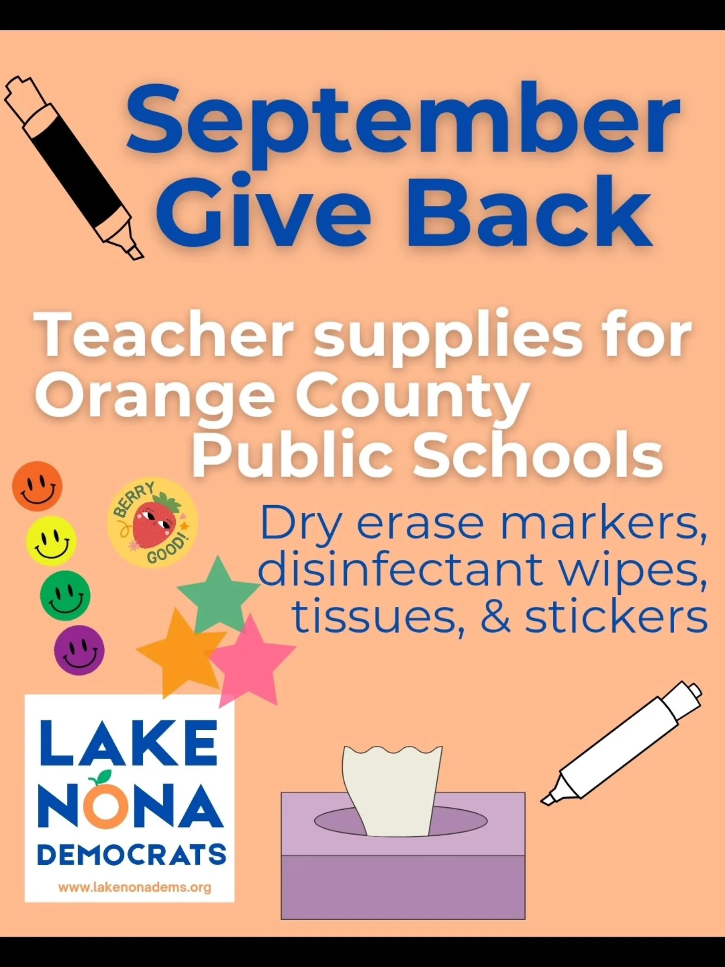 🎒📝 @lakenonademocrats Give Back: Each month, we live our values of uplifting our communty. 

For September, we are supporting Orange County Public School teachers. 

We are collecting dry erase markers, tissues, disinfectant wipes, and stickers at 