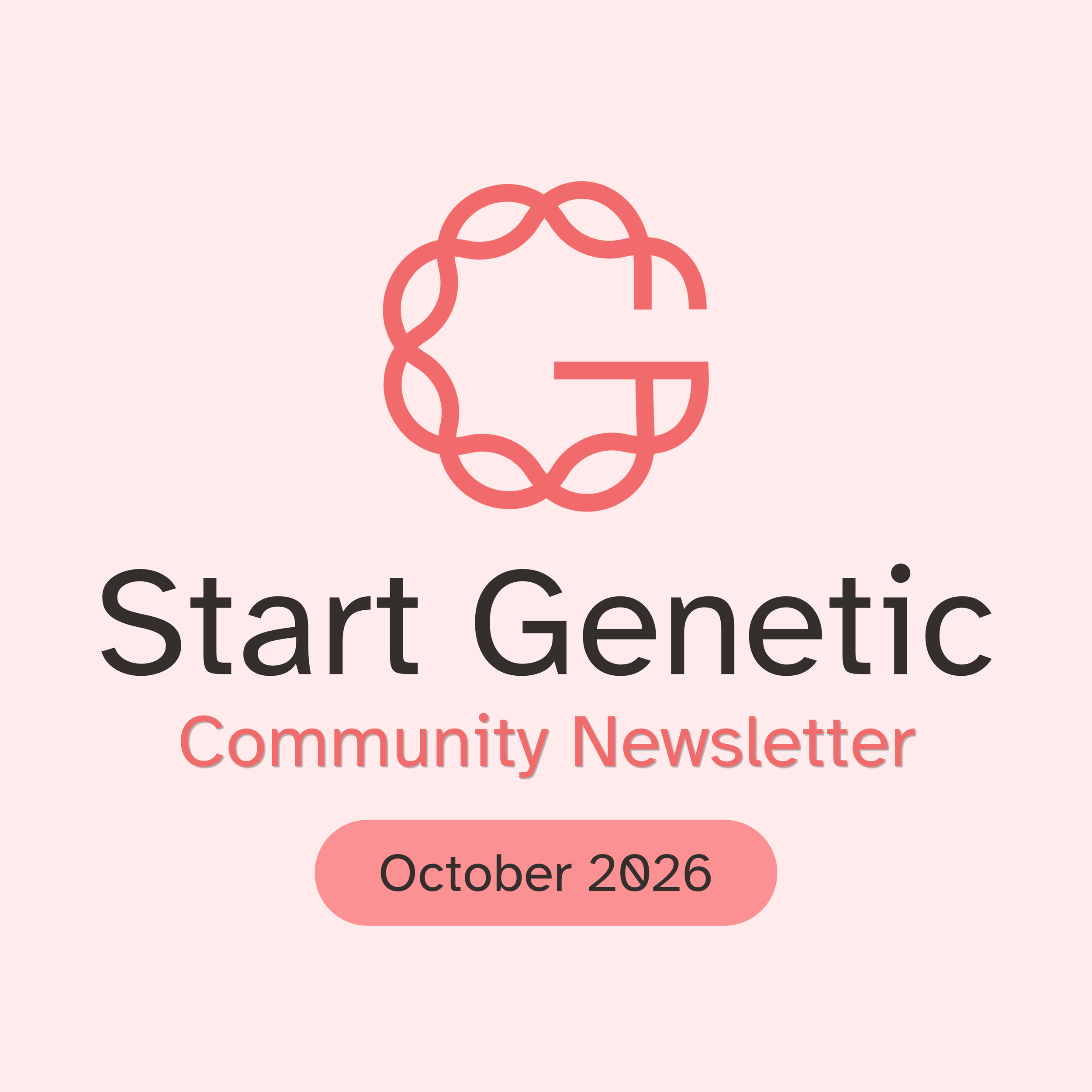 Start Genetic Community Newsletter: October 2026