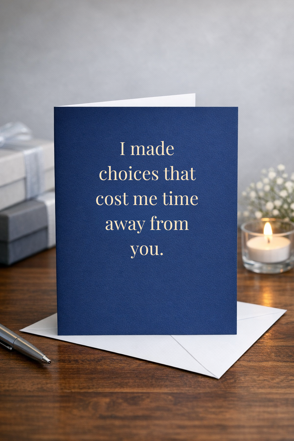 I made choices that cost me time away from you..png