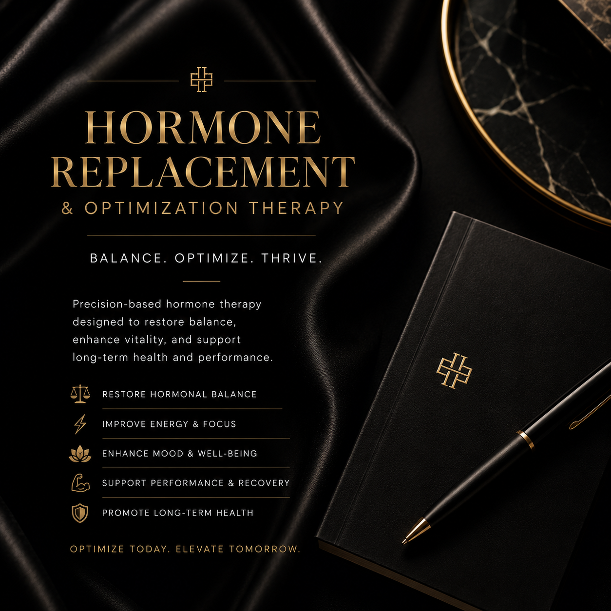 Promotional digital graphic for hormone replacement and optimization therapy featuring a black notebook, black pen, and black marble dish with gold accents on a black satin background, emphasizing health, vitality, and balance.