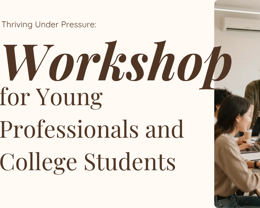 Schools & Educators | Thriving Under Pressure: Workshop for Young Professionals and College Students