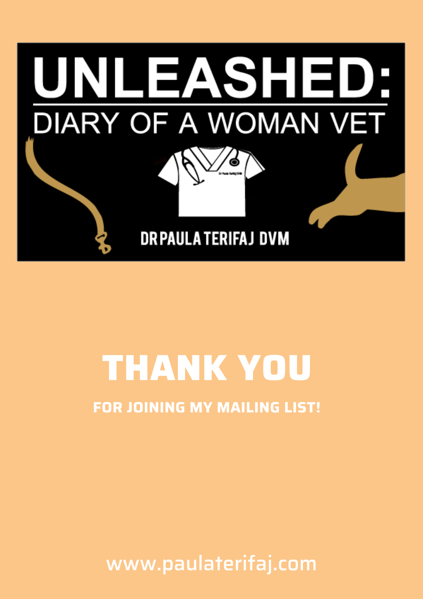 A digital thank you card with a tan background, featuring a black rectangle with white text and medical symbols. The text reads: "UNLEASHED: DIARY OF A WOMAN VET" by Dr. Paula Terifaj DVM, with a white medical coat icon. Below, "THANK YOU" and "FOR JOINING MY MAILING LIST!" are written in large white letters, plus a website www.paulaterifaj.com at the bottom.
