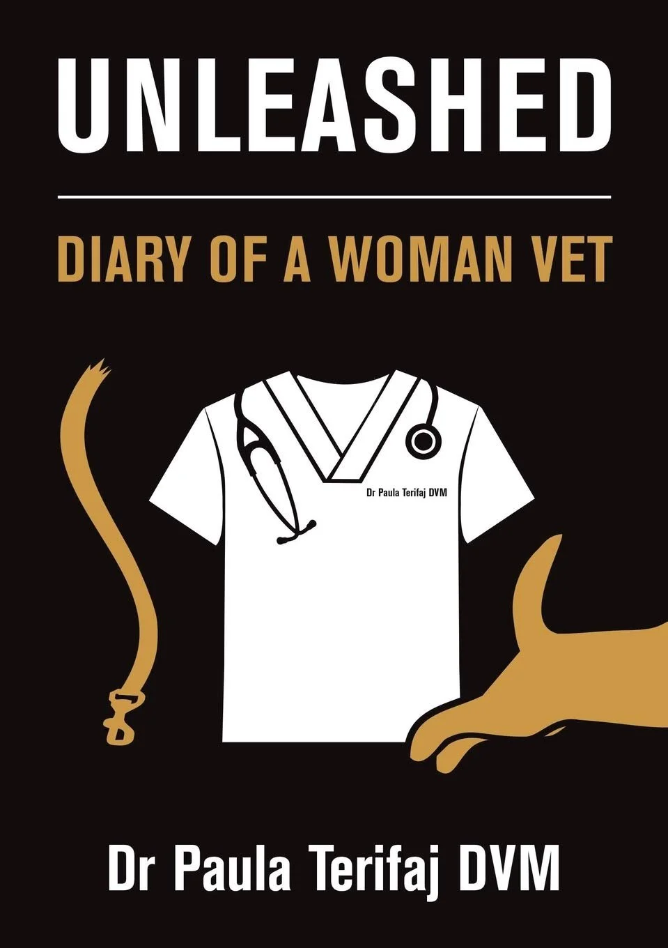 Book cover titled "Unleashed: Diary of a Woman Vet" featuring a white veterinarian uniform with a stethoscope and a brown dog silhouette on a black background.