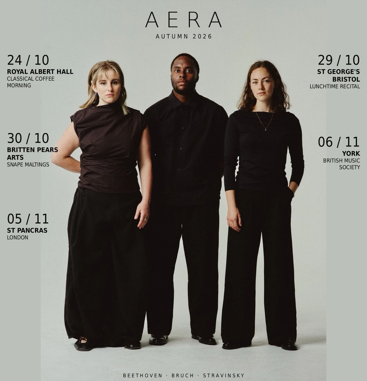 AERA &mdash; AUTUMN 2026

24.10 &mdash; Royal Albert Hall, London
29.10 &mdash; St George&rsquo;s Bristol 
30.10 &mdash; Britten Pears Arts, Snape Maltings
05.11 &mdash; St Pancras Church, London
06.11 &mdash; York British Music Society

Beethoven &m