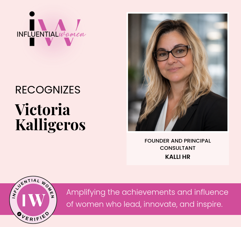 Graphic recognizing Victoria Kalligeros as an influential woman, featuring her photo, her title as founder and principal consultant at Kalli HR, and a pink and black IW logo with the slogan 'Amplifying the achievements and influence of women who lead, innovate, and inspire.'