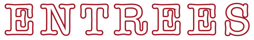 Text reads 'ENTREES' in large, bold, red outlines on a black background.