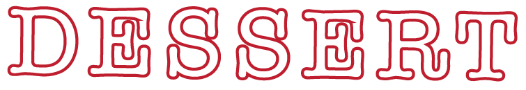 The word "DESSERT" written in red outlined letters.