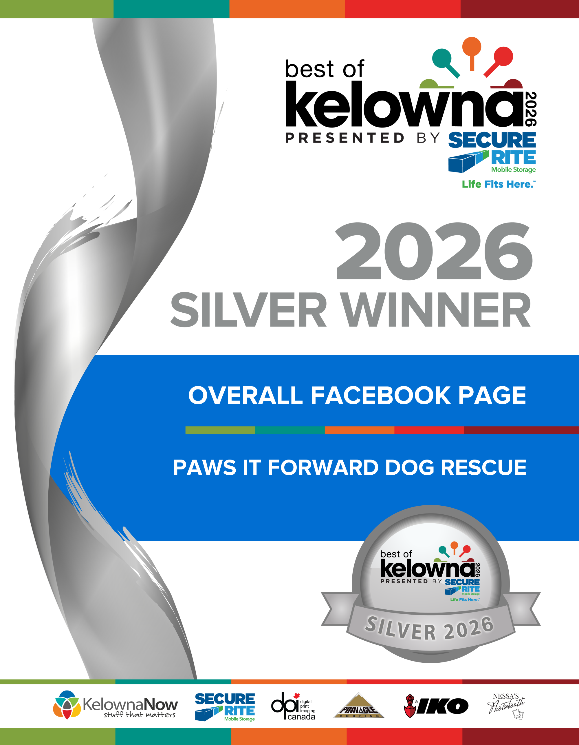 A digital award medal with a silver ribbon, indicating the recipient is a 2026 Silver Winner for overall Facebook page of Paws It Forward Dog Rescue, presented at the 2026 Best of Kelowna event, sponsored by Secure Rite Mobile Storage, with various sponsor logos at the bottom.