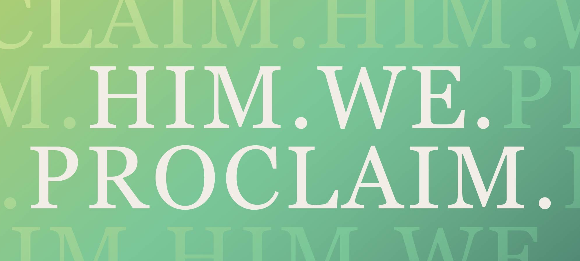 Him We Proclaim