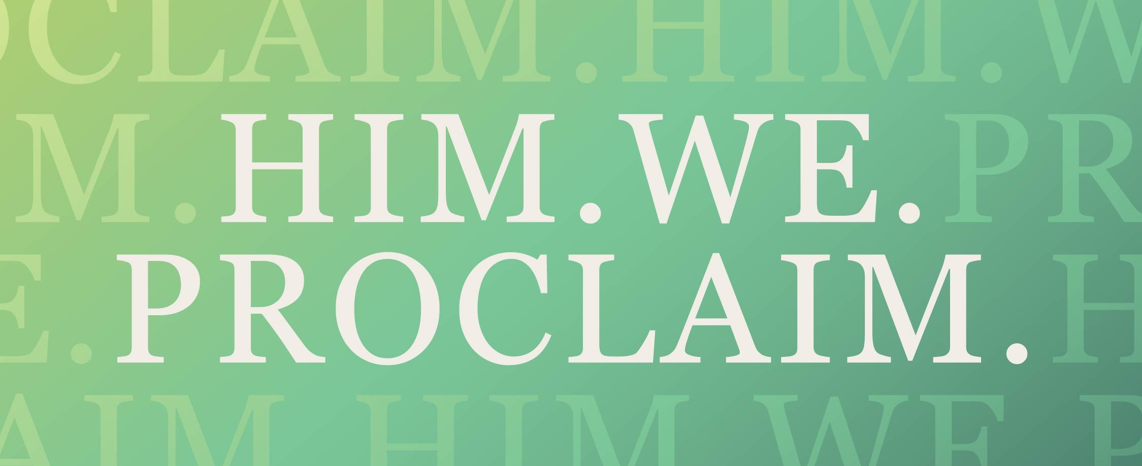 Him We Proclaim