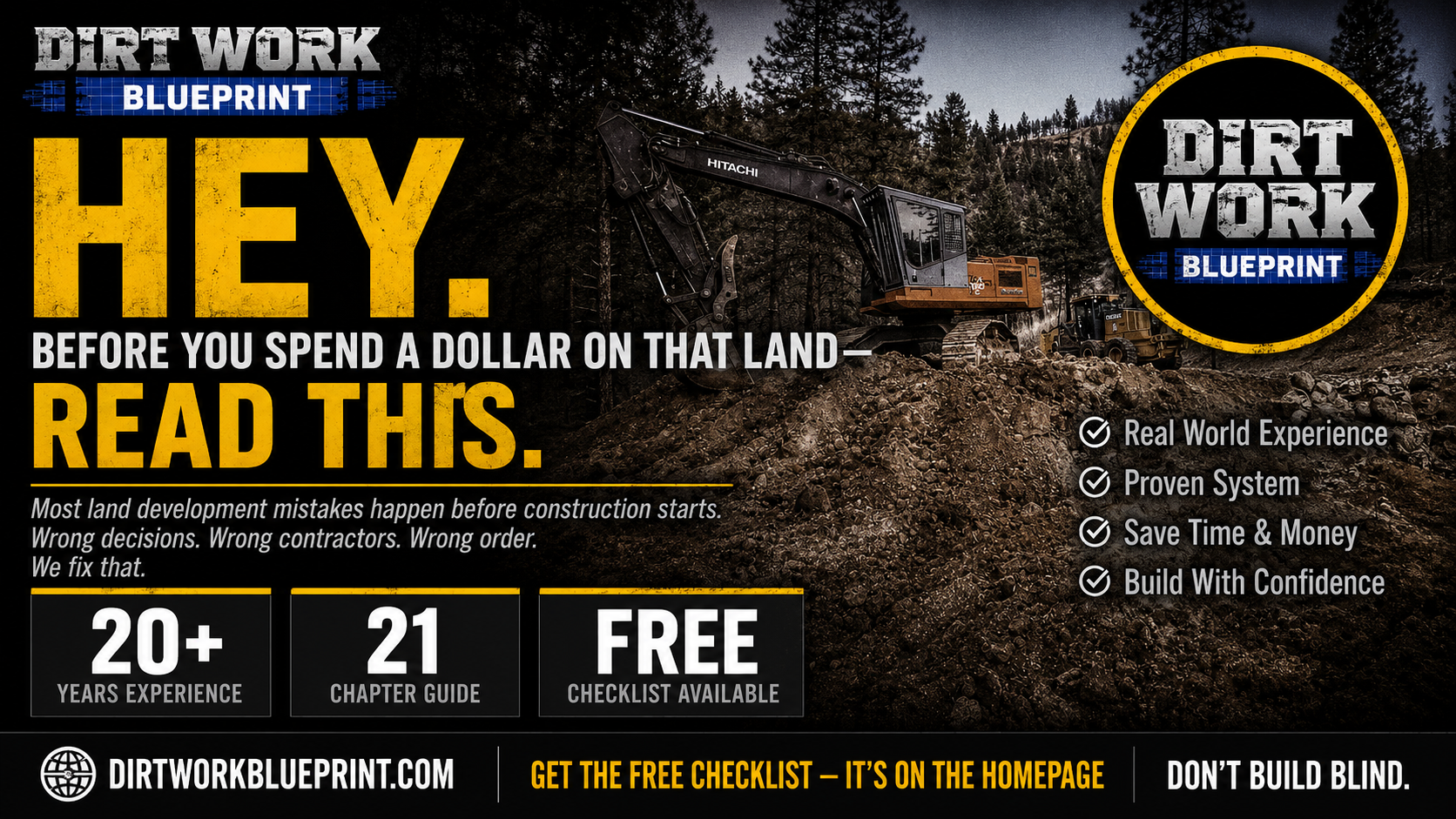Advertisement for a land development and construction guide called Dirt Work Blueprint, featuring an image of construction equipment working on land in a forested area, with text emphasizing experience, proven system, time and money savings, and confidence building, offering a free checklist, and encouraging viewers to visit dirtworkblueprint.com.