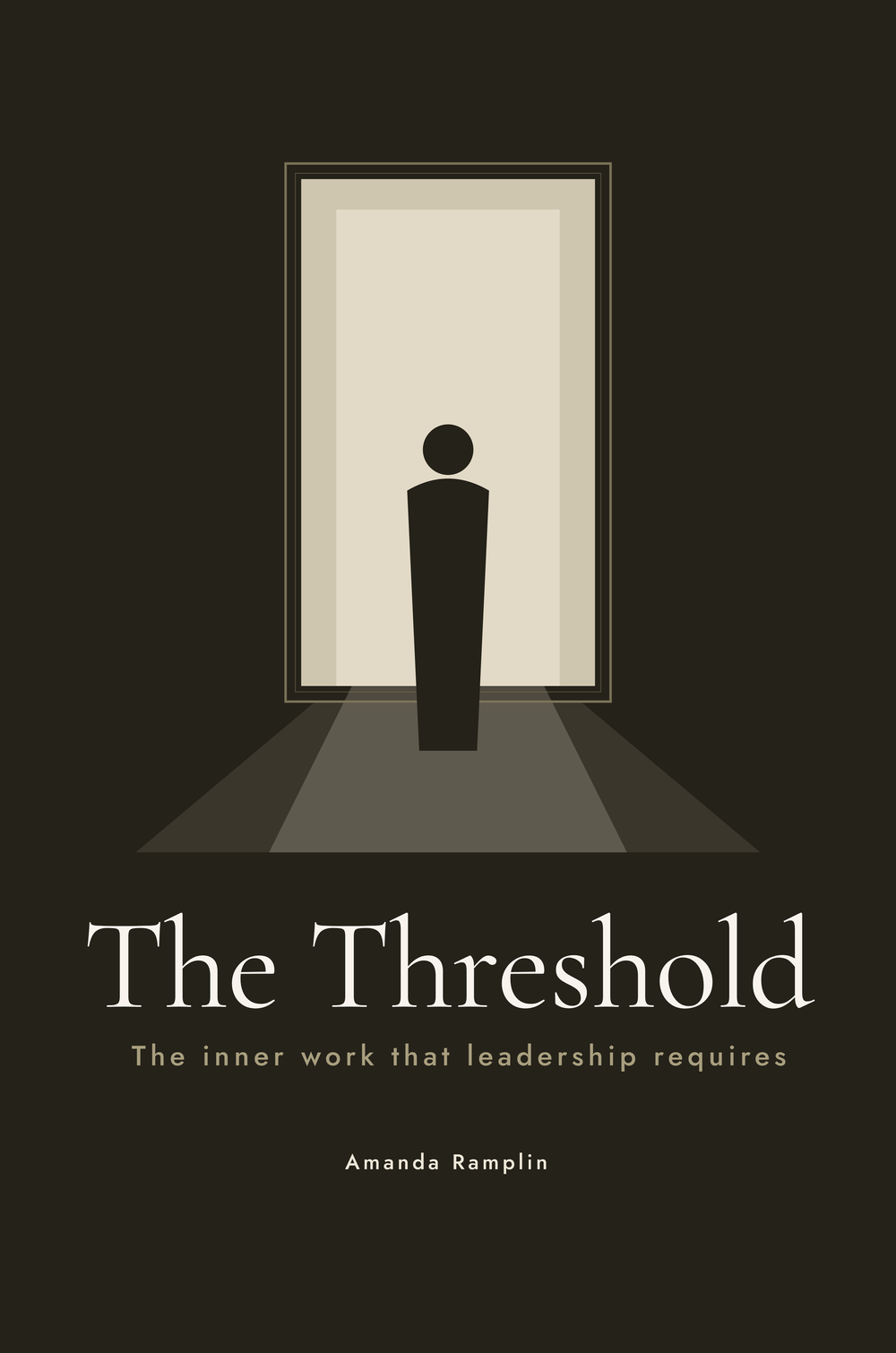 The Threshold, the inner work that leadership requires, by Amanda Ramplin