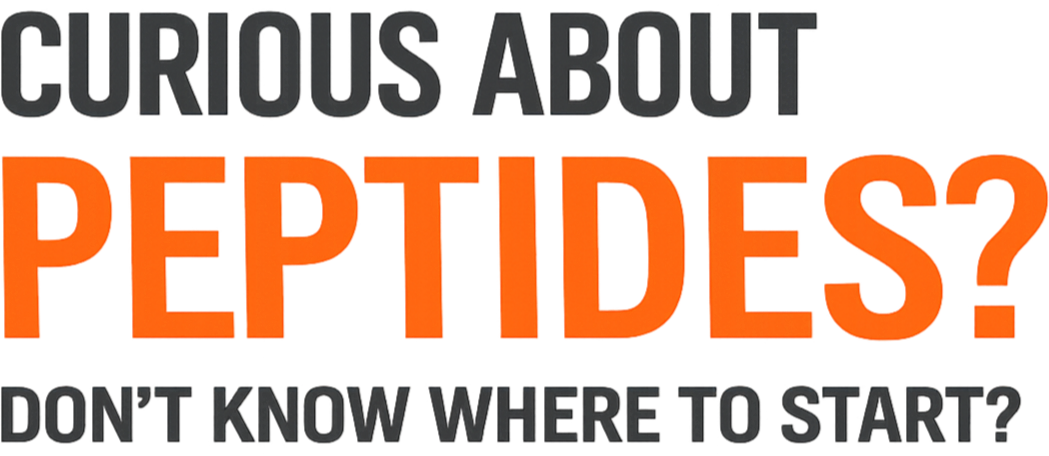 Text image with the words 'Curious about Peptides?' in large, bold letters, and the phrases 'Don't know where to start?' in smaller font.