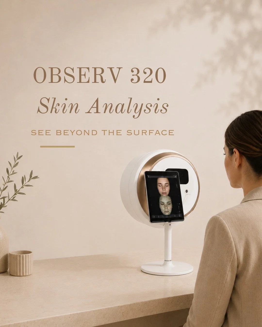Healthy skin starts with understanding what's happening beneath the surface.

Using advanced OBSERV 320 technology, we can identify concerns that may not yet be visible to the naked eye, allowing us to create a personalised treatment plan tailored to