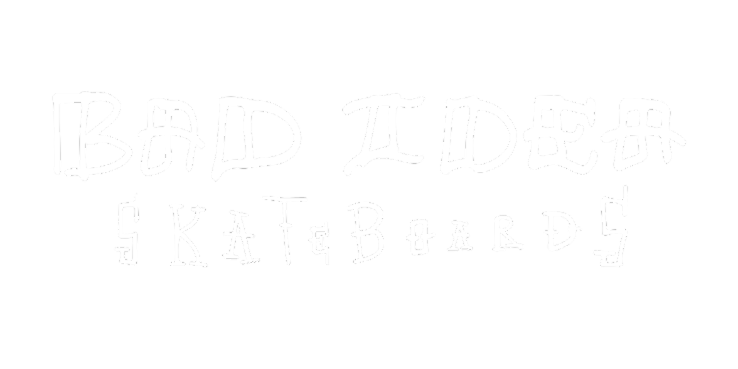 Bad Idea Skateboards