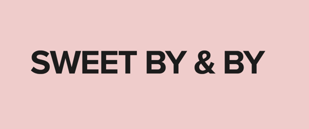 Pink background with the black text "SWEET BY & BY" in bold letters.