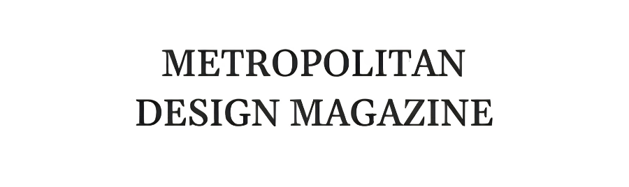 Cover page of Metropolitan Design Magazine with black text on a white background.