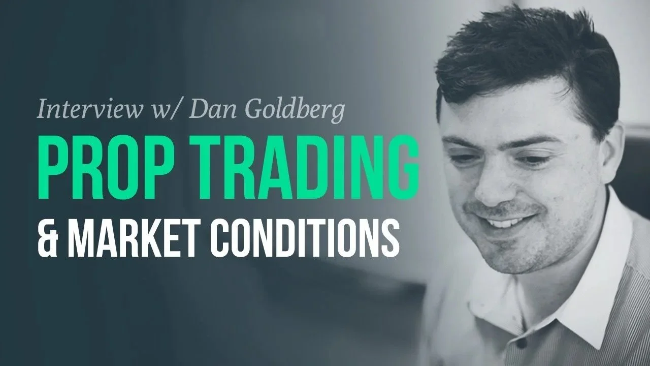 A promotional graphic for an interview with Dan Golaberg about prop trading and market conditions, featuring a black-and-white photo of a smiling man with short dark hair wearing a light-colored shirt.