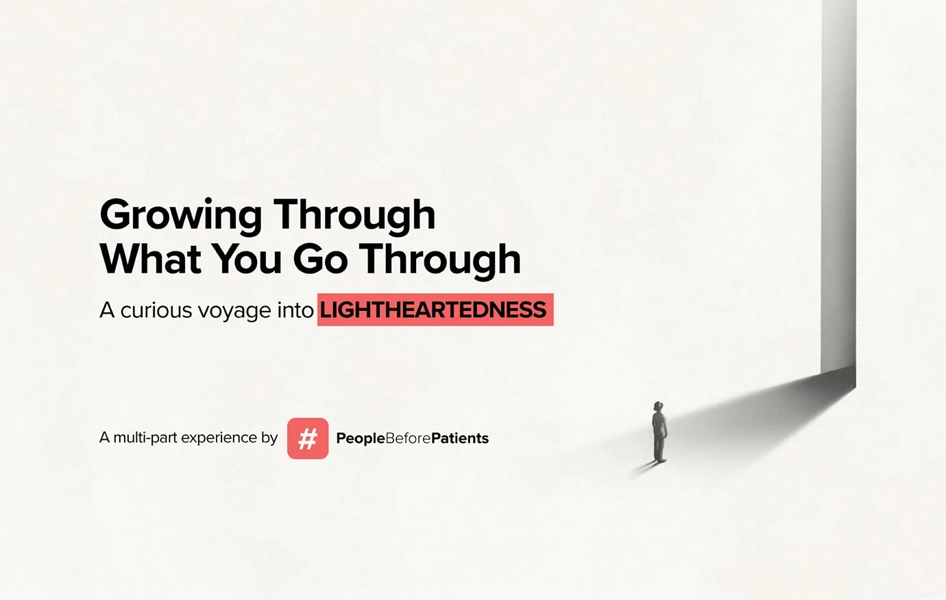Growing Through What You Go Through - Explore LIGHTHEARTEDNESS (August 2024)
