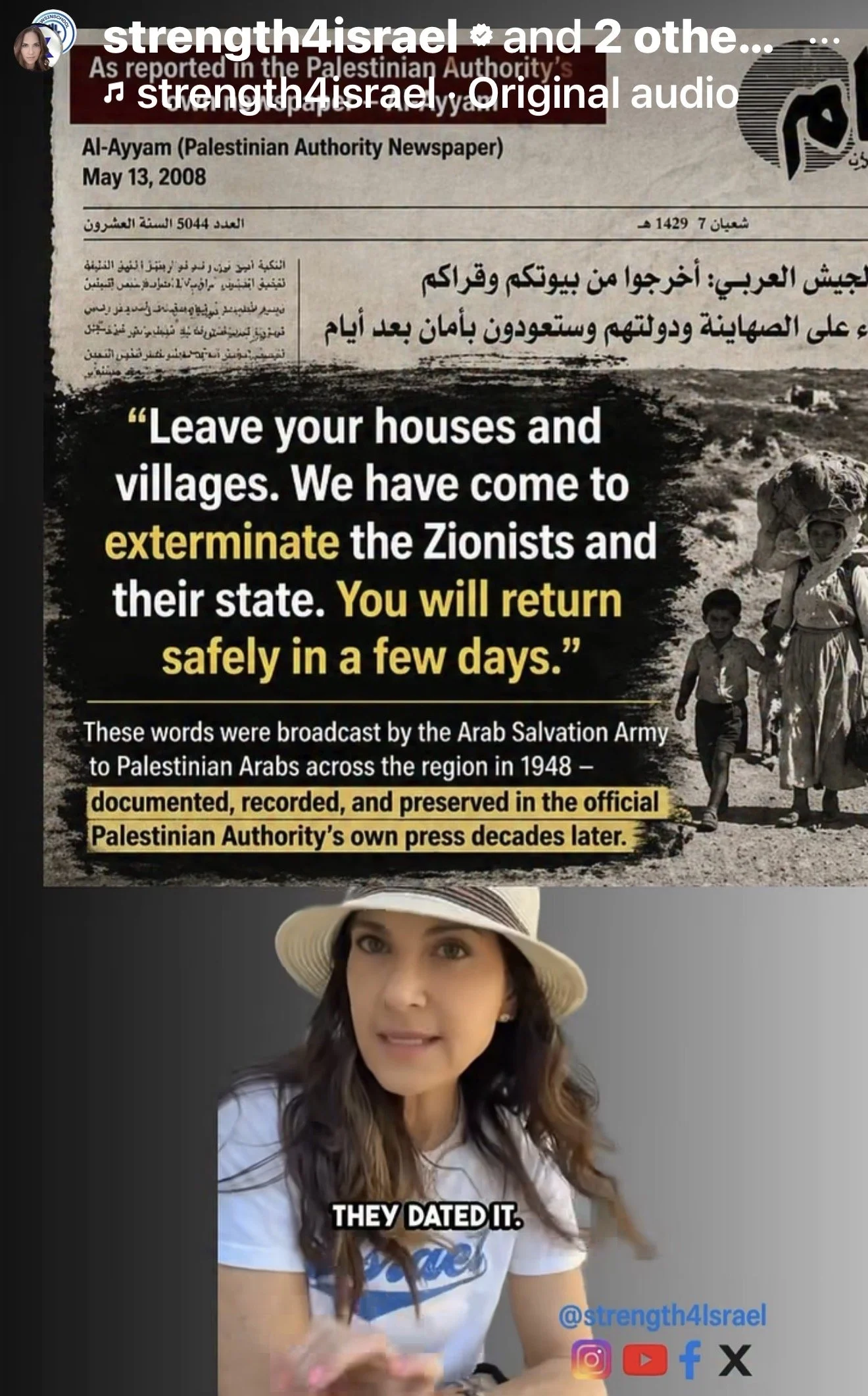 The image features a woman wearing a white T-shirt with blue text and a wide-brimmed hat, sitting or standing in front of a screen that displays an excerpt from an Arabic newspaper dated May 13, 2008, with a quote about leaving houses and villages and exterminating Zionists. The woman is gesturing with her hand, and her face is partially visible. There are social media icons and the handle @strength4israel at the bottom right corner of the image.