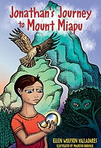 Jonathan’s Journey to Mount Miapu - by Ellen Wolfson Valladares, Maureen Burdock (Illustrator)