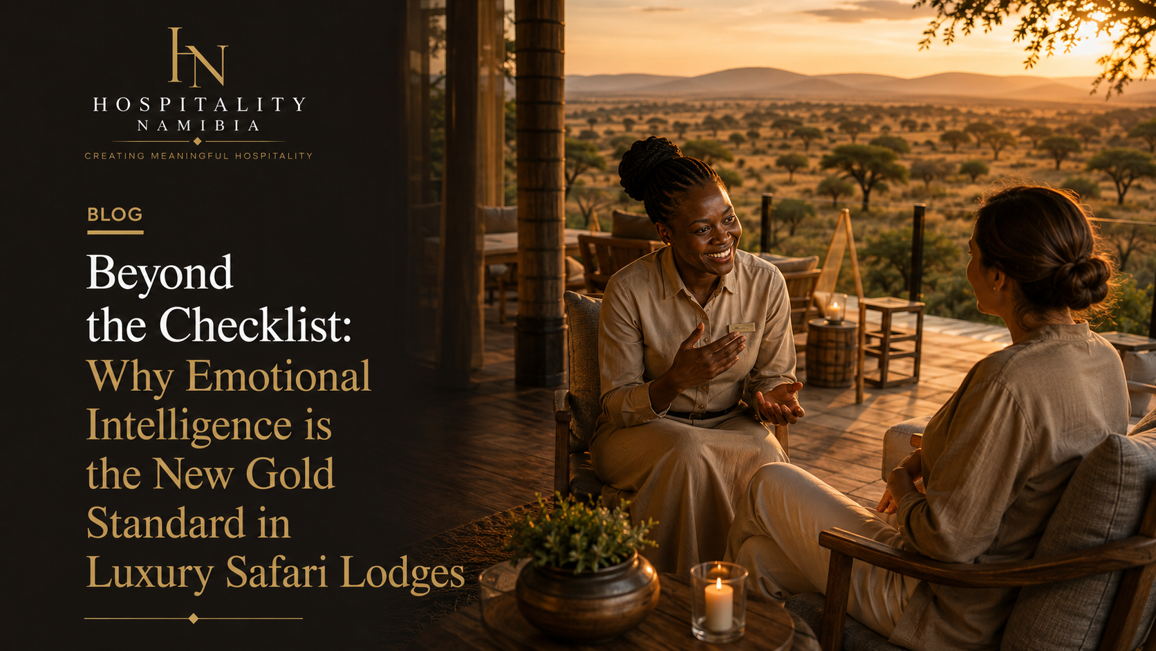 Beyond the Checklist: Why Emotional Intelligence is the New Gold Standard in Luxury Safari Lodges