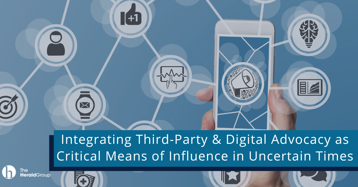 Integrating Third-Party &amp; Digital Advocacy as Critical Means of Influence in Uncertain Times