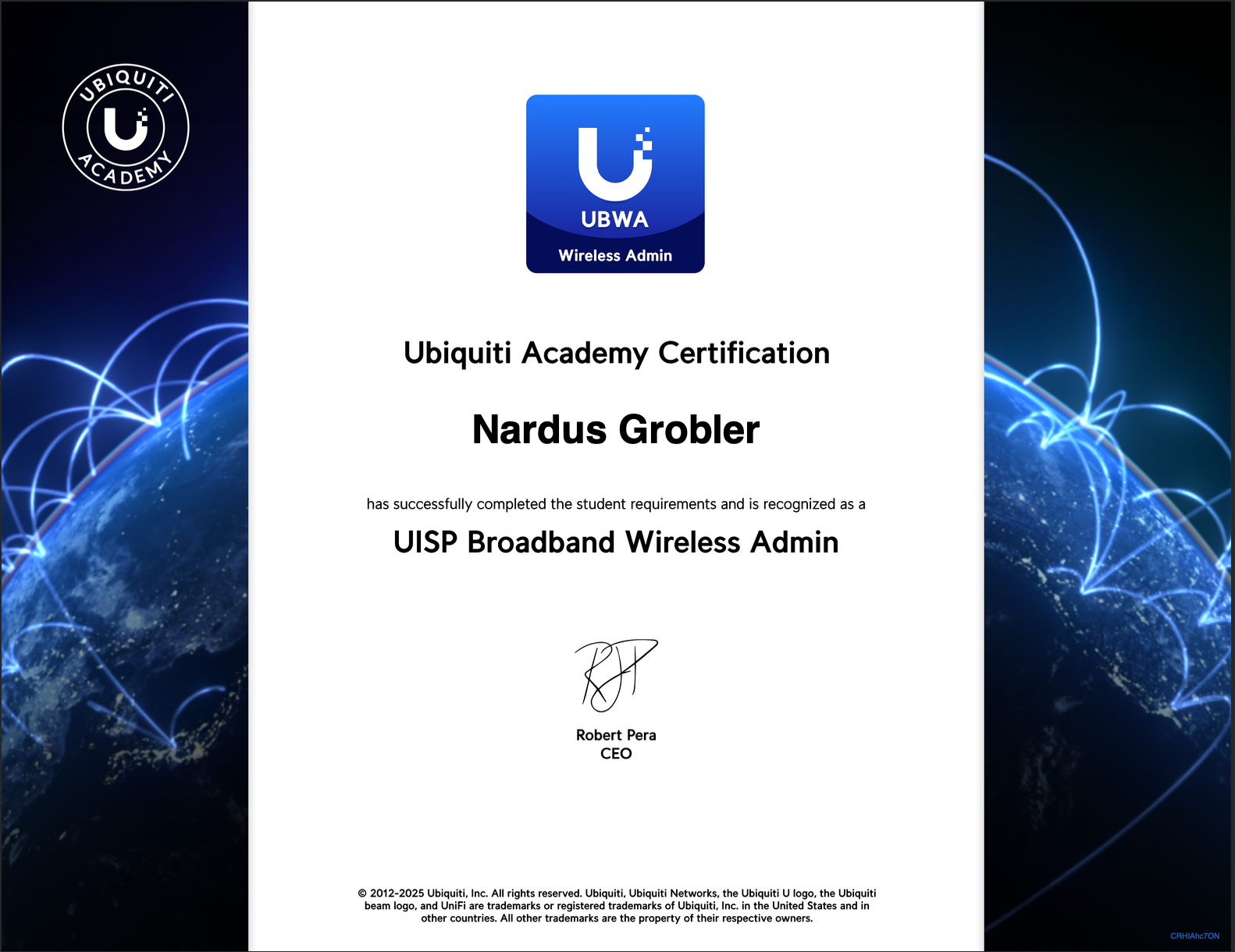 Certificate of completion awarded to Nardus Grobler for the UISP Broadband Wireless Admin course, issued by Ubiquiti Academy, signed by Robert Pera, CEO, with a digital globe and network lines background.