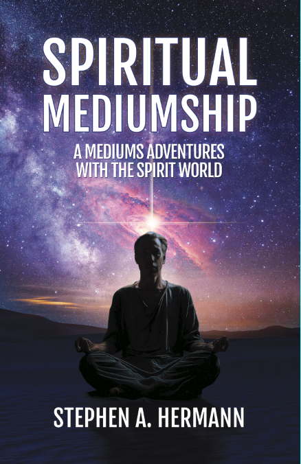 Book cover titled 'Spiritual Mediumship: A Mediums Adventures with the Spirit World' by Stephen A. Hermann.