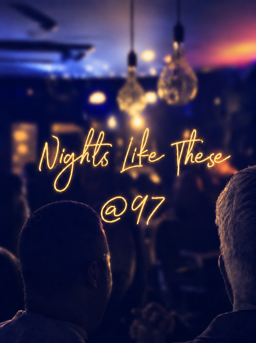 A nightlife indoor bar scene in Sidcup with hanging light bulbs and silhouettes of people sitting, drinking, dancing and enjoying illuminated by warm lighting. Overlaid text reads 'Nights like These @97' in a neon-style font.