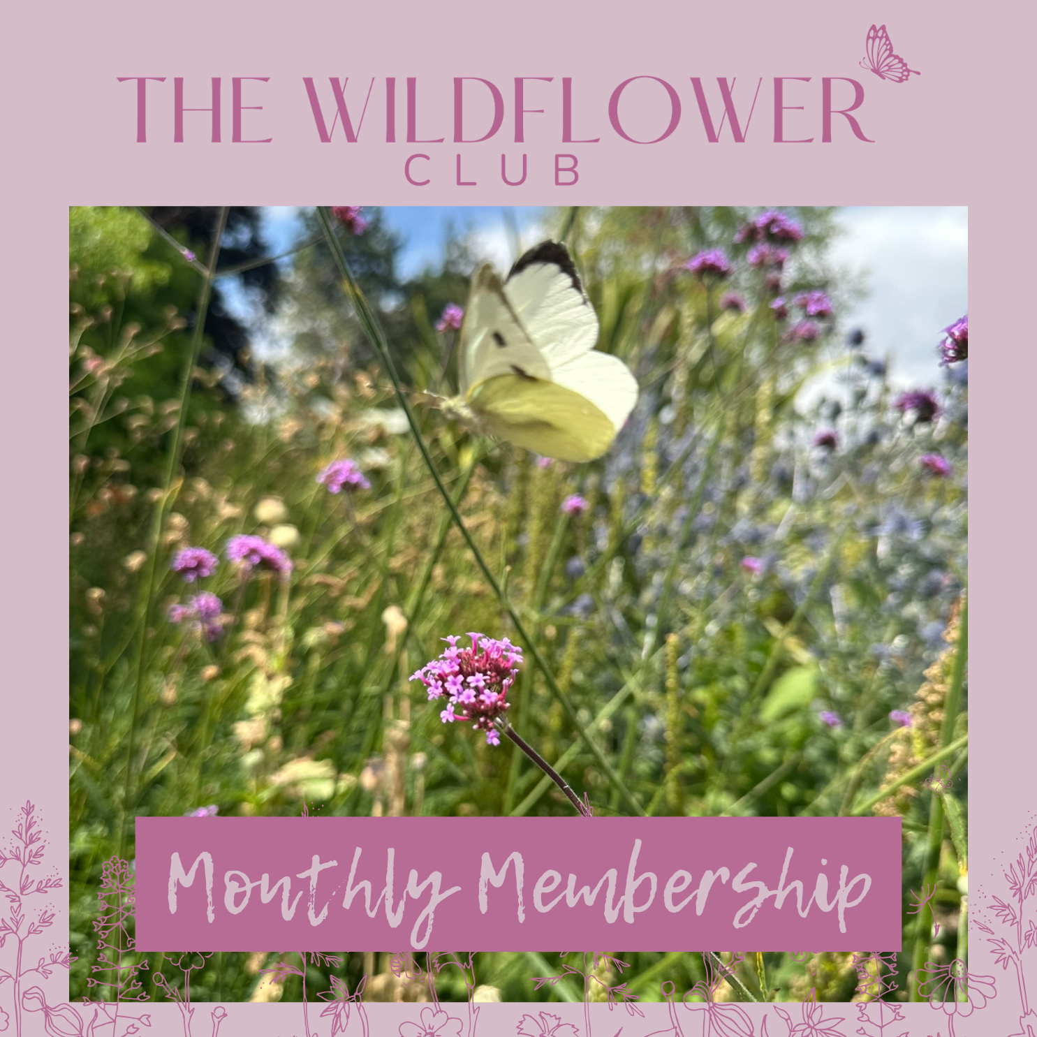 The Wildflower Club Monthly Membership