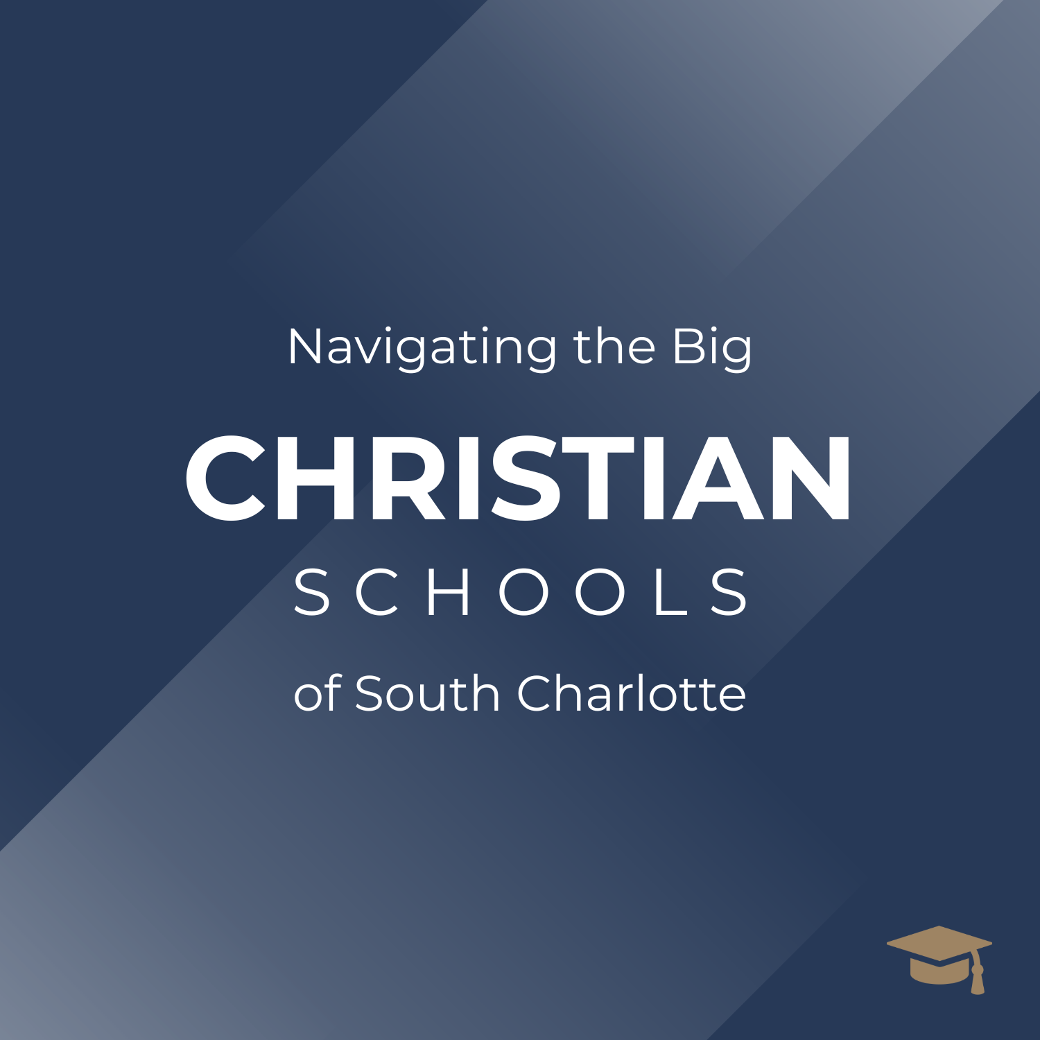 Navigating the Big Christian Schools of South Charlotte