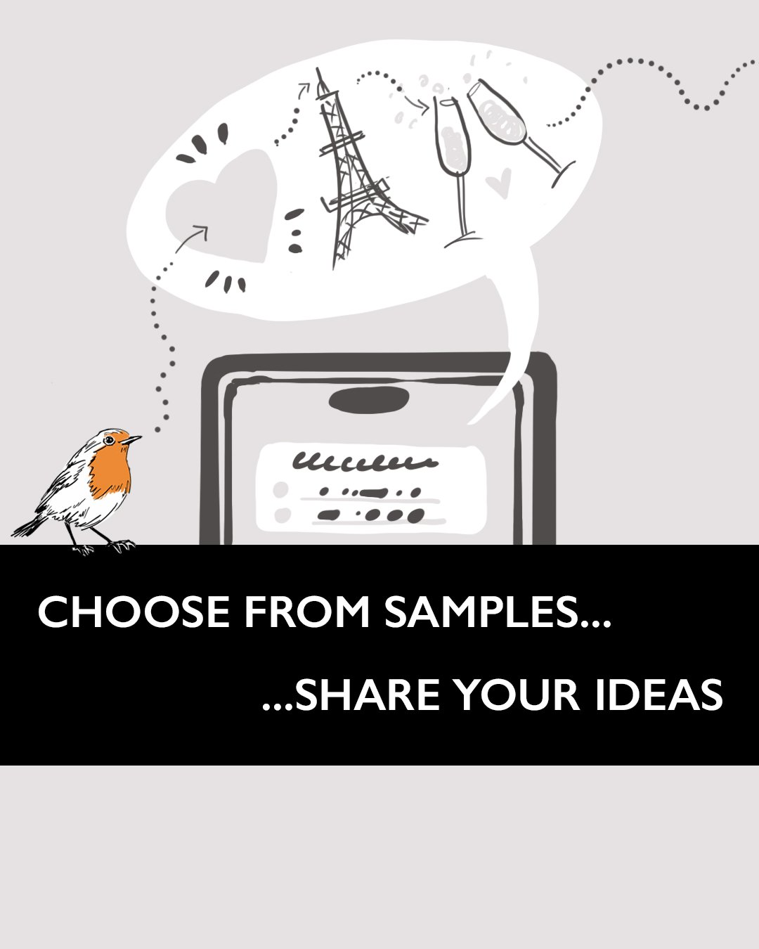 Choose from samples - share your ideas