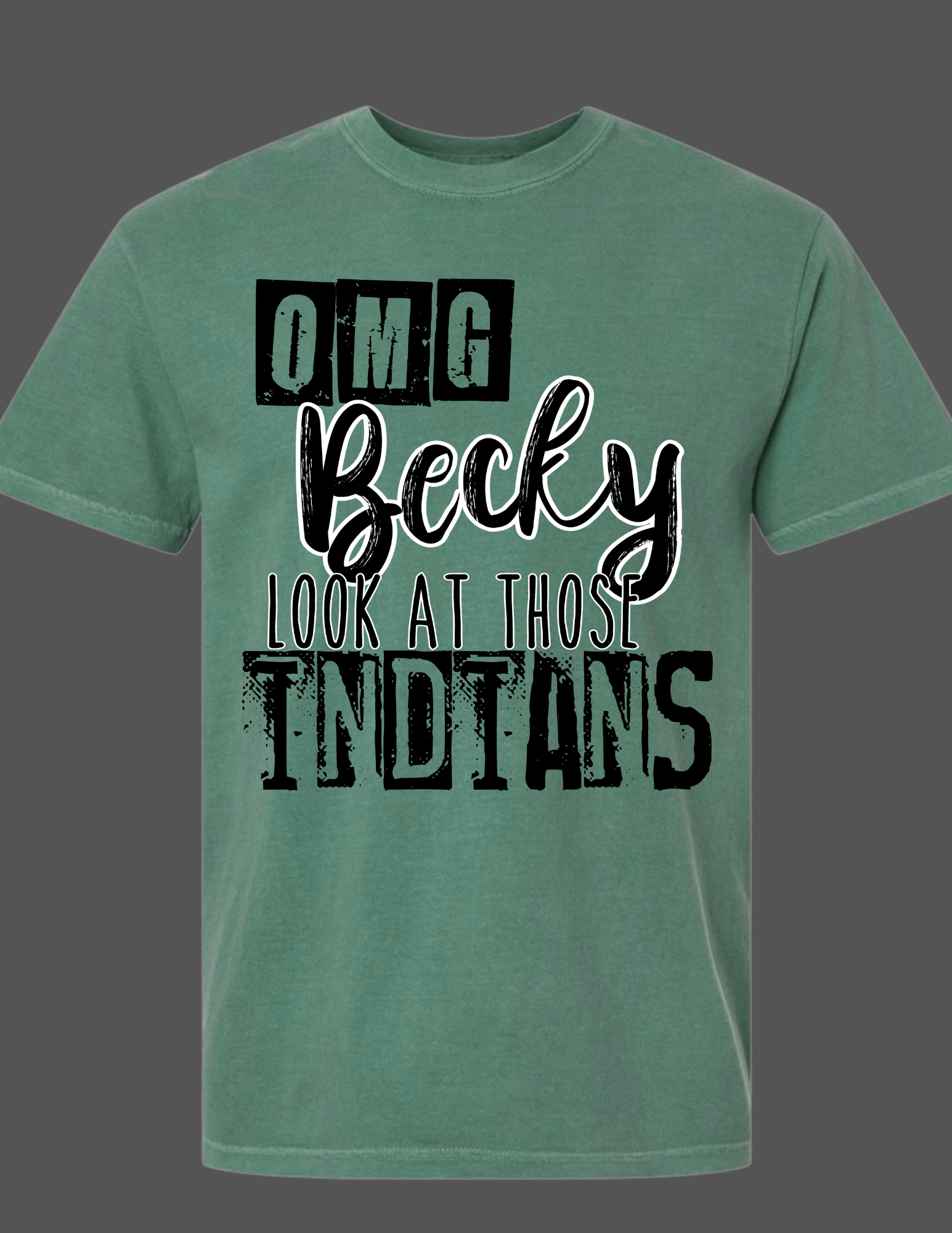 OMG Becky Look at Those Indians T-Shirt