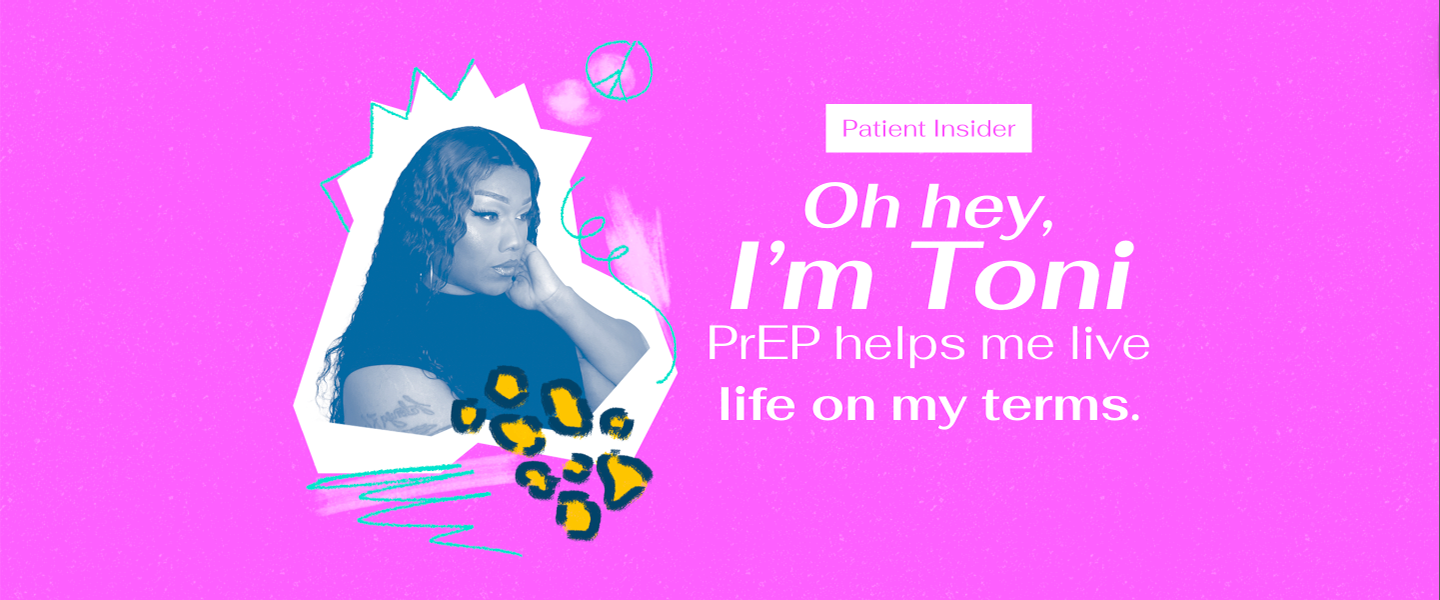 A woman with long curly hair resting her face on her hand, set against a pink background with abstract shapes and a peace sign. The text reads: 'Patient Insider', 'Oh hey, I'm Toni', and 'PrEP helps me live life on my terms.'