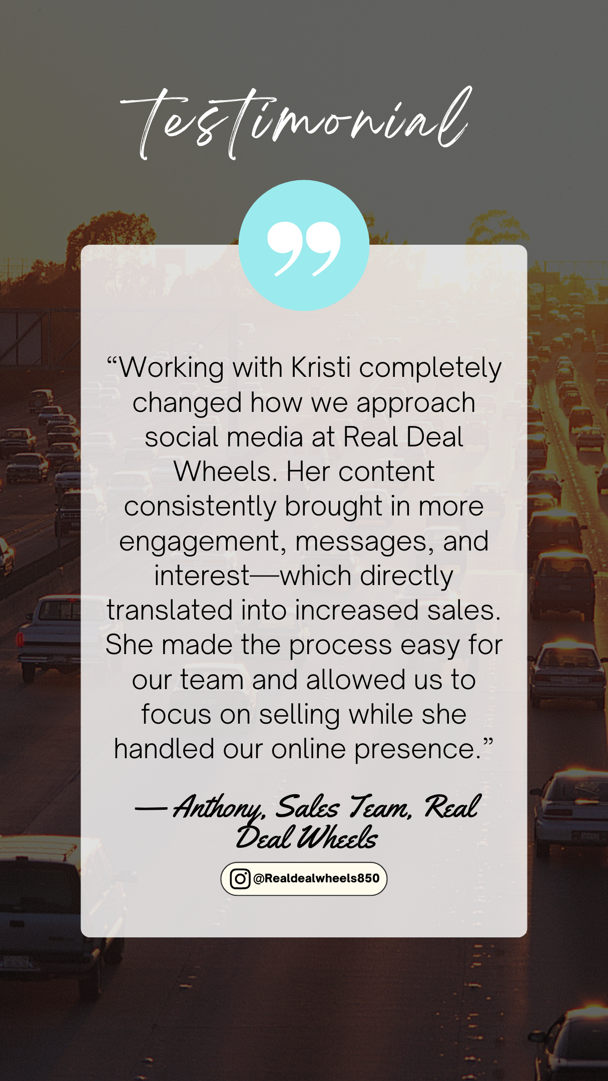 Testimonial from Real Deal Custom Wheels in Tallahassee highlighting social media management, automotive content creation, and digital marketing services provided by Kristi B Visuals.