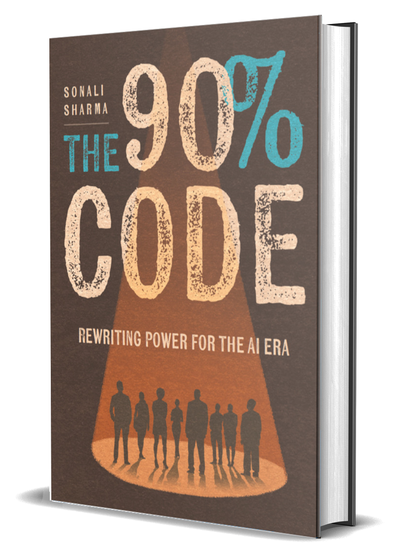 Book cover titled 'The 90% Code' by Sonali Sharma, with the subtitle 'Rewriting Power for the AI Era'. The cover features silhouettes of people under a spotlight.